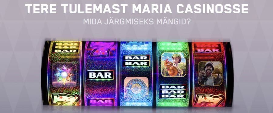 Maria Casino pakub koos Eesti Kasiinoga eksklusiivset tervitusboonust.